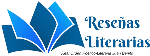 Seección de Reseñas Literarias de la Real Orden Poético-Literaria Juan Benito
