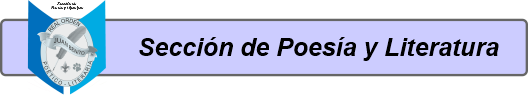 Seccióin de Poesía y Literatura de la Real Orden Poético-Literaria Juan Benito